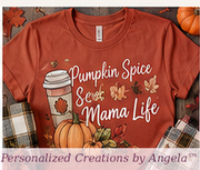 Pumpkin Spice & Mama Life — Personalized Creations by Angela™