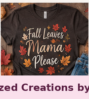 Fall Leaves & Mama Please — Personalized Creations by Angela™