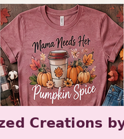 Mama Needs Her Pumpkin Spice — Personalized Creations by Angela™