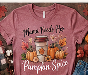 Mama Needs Her Pumpkin Spice