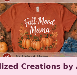 Fall Mood Mama — Personalized Creations by Angela™
