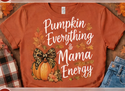 Pumpkin Everything & Mama Energy